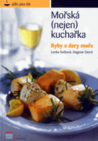 Mořská (nejen) kuchařka - ryby a dary moře