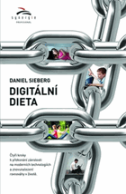 Digitální dieta - čtyři kroky k překonání závislosti na moderních technologiích a ...