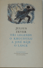 Tři legendy o krucifixu a jiné báje o lásce