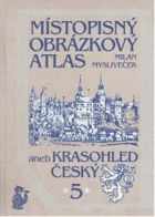 Místopisný obrázkový atlas, aneb Krasohled český 5 - Čechy-sever