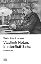 Vladimír Holan, bibliotékář Boha - Praha 1905-1980