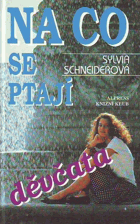 Na co se ptají děvčata - co chtějí děvčata vědět o duši, těle, vztazích, sexualitě