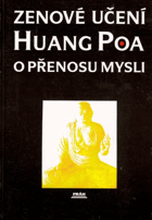 Zenové učení Huang Poa o přenosu mysli. Zen
