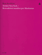 Třeštící New York - retroaktivní manifest pro Manhattan