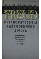 Psychopatológia každodenného života, O zabúdaní, prerieknutí, prechmate, povere a omyle