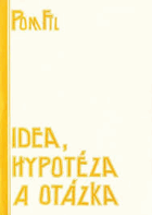 Idea, hypotéza a otázka - K Platónově teorii idejí - Studijní texty