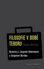 Filosofie v době teroru - rozhovory s Jürgenem Habermasem a Jacquesem Derridou