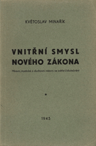 Vnitřní smysl Nového Zákona. Mravní, mystické a duchovní názory ve světle Uskutečnění ...