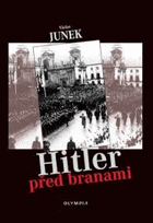 Hitler před branami - literární dokument o povstání Němců v Čechách a na Moravě v roce ...