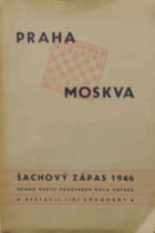 Šachový zápas Praha-Moskva 1946 - sbírka partií pražského kola zápasu