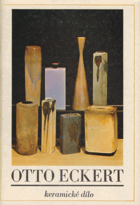 Otto Eckert. Keramické dílo - Katalog výstavy