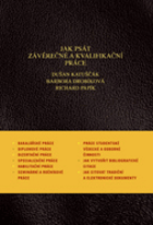 Jak psát závěrečné a kvalifikační práce - jak psát bakalářské práce, diplomové práce ...