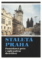 Staletá Praha 16. Památková péče v uplynulém desetiletí