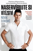 Naservírujte si vítězství. Čtrnáctidenní bezlepkový program pro fyzickou a psychickou ...
