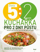 Dieta 5:2 - kuchařka pro 2 dny půstu - recepty na chutná jídla do 100, 200 a 400 kcal