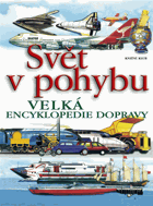 Svět v pohybu - velká encyklopedie dopravy