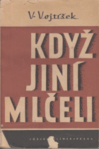 Když jiní mlčeli - feuilletony a stati z let 1938-1940