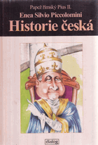 Historie česká - o původu a skutcích Čechů a několika jejich panovníků věnovaná ...