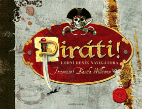 Piráti! - lodní deník navigátora Francise Basila Willcoxe