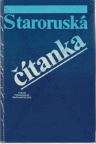 Staroruská čítanka - komentované texty ke studiu dějin starší ruské literatury a vývoje ...
