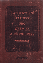 Laboratorní tabulky pro chemiky a biochemiky. Část [I], Chemická.