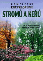 Kompletní encyklopedie stromů a keřů - vše, co potřebujete vědět o pěstování stromů a ...