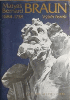Matyáš Bernard Braun (1684-1738) výběr řezeb