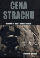 Cena strachu - finanční boj s terorismem - Al-Káida a pozadí finanční války proti terorismu