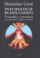 Psychologie budoucnosti - poznatky a poučení z moderního výzkumu vědomí