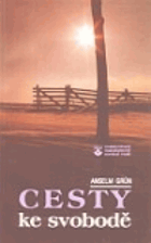 Cesty ke svobodě - duchovní život jako cvičení ve vnitřní svobodě