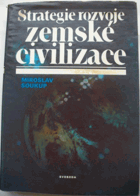 Strategie rozvoje zemské civilizace - reprodukce globálního antropoekologického komplexu v ...
