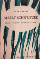 Albert Schweitzer lékař misionář Evropan v pralese