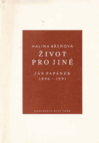 Život pro jiné - Ján Papánek 1896-1991
