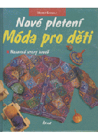Nové pletení - Móda pro děti - snadné pletení barevných vzorů