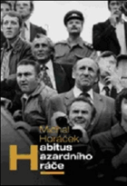 Habitus hazardního hráče - etnografická rekonstrukce