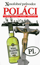 Poláci - xenofobní průvodce