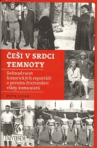 Češi v srdci temnoty - sedmadvacet historických reportáží o prvním čtvrtstoletí vlády ...