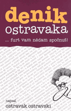 Denik Ostravaka --furt vam nědam spočnuť!