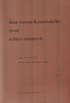 Jana Amosa Komenského život a dílo v obrazech.