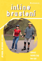 Inline bruslení - vybavení, technika jízdy, kam vyjet