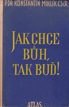 Jak chce Bůh, tak buď! - O božských ctnostech v biblických dějích.