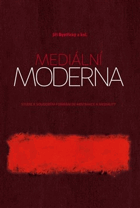 Mediální moderna Studie k soudobým formám de-abstrakce a mediality