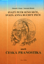 Svatý Petr seno seče, svatá Anna buchty peče, aneb, Česká pranostika