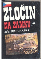Zločin na zámku - tři policejní novely ze zašlých časů 1956-1989