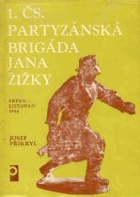 1. čs partyzánská brigáda Jana Žižky Srpen - listopad 1944