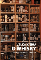 Velká kniha o whisky - encyklopedie whisky a whiskey
