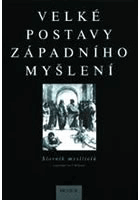 Velké postavy západního myšlení - slovník myslitelů
