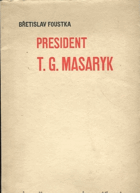 President T.G. Masaryk - Přednáška v slavnostním shromáždění filosofické fakulty Karlovy ...