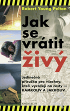 Jak se vrátit živý - Příručka pro cestovatele