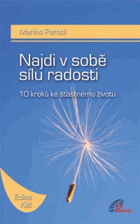 Najdi v sobě sílu radosti - 10 kroků ke šťastnému životu